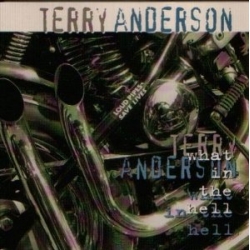 Terry Anderson - What In The Hell